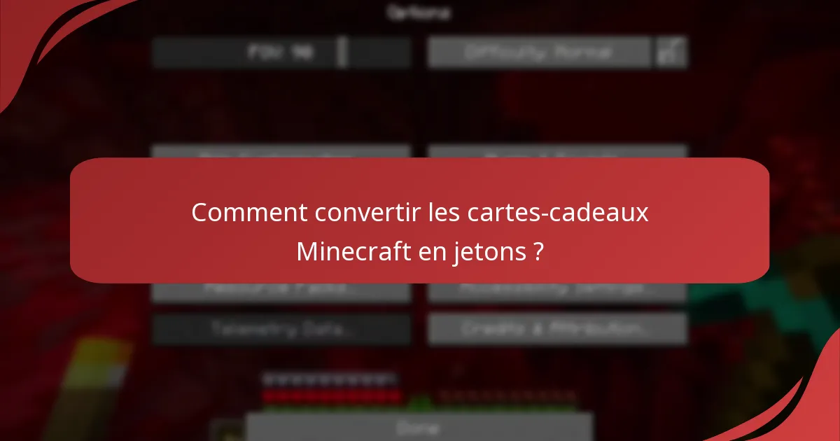 Comment convertir les cartes-cadeaux Minecraft en jetons ?