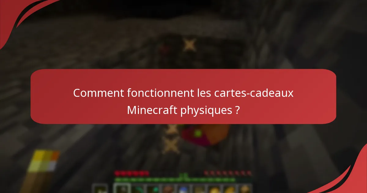 Comment fonctionnent les cartes-cadeaux Minecraft physiques ?
