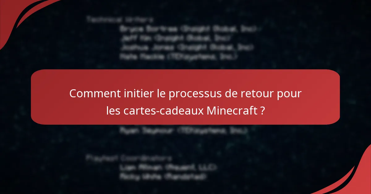 Comment initier le processus de retour pour les cartes-cadeaux Minecraft ?