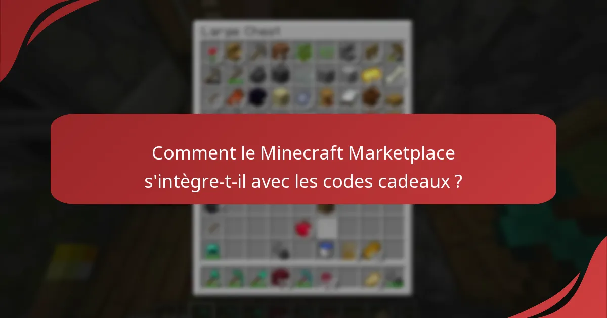 Comment le Minecraft Marketplace s'intègre-t-il avec les codes cadeaux ?