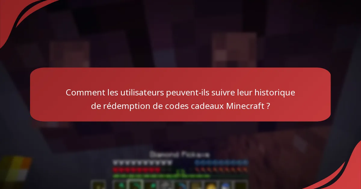 Comment les utilisateurs peuvent-ils suivre leur historique de rédemption de codes cadeaux Minecraft ?