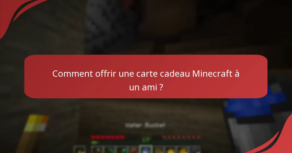 Comment offrir une carte cadeau Minecraft à un ami ?
