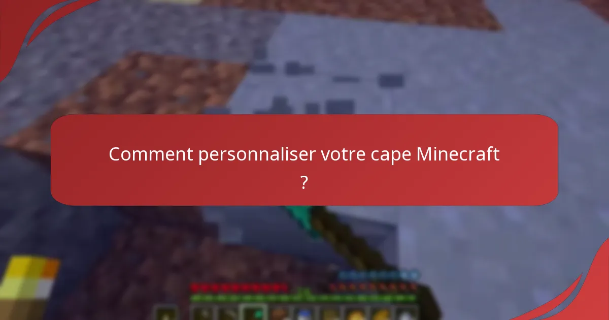 Comment personnaliser votre cape Minecraft ?
