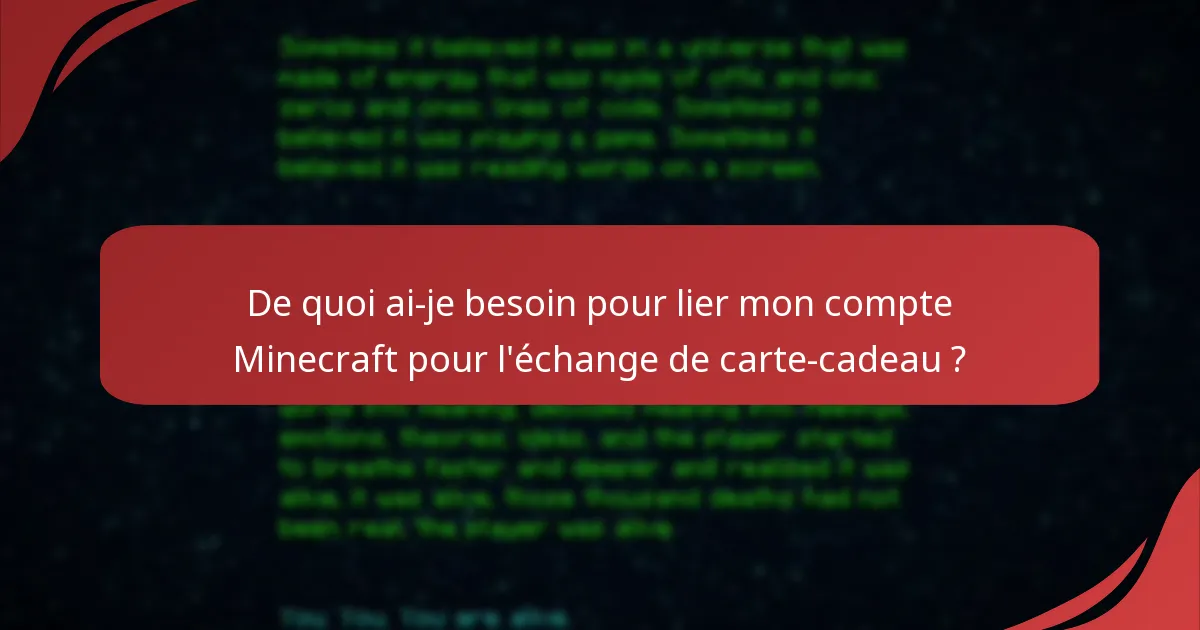 De quoi ai-je besoin pour lier mon compte Minecraft pour l'échange de carte-cadeau ?