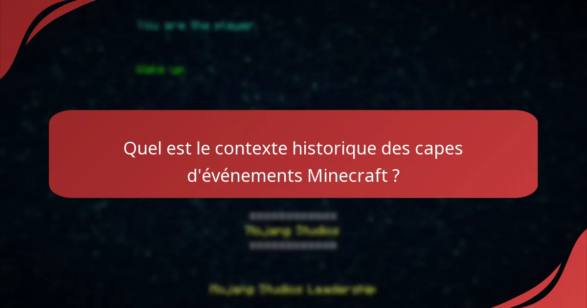 Quel est le contexte historique des capes d'événements Minecraft ?