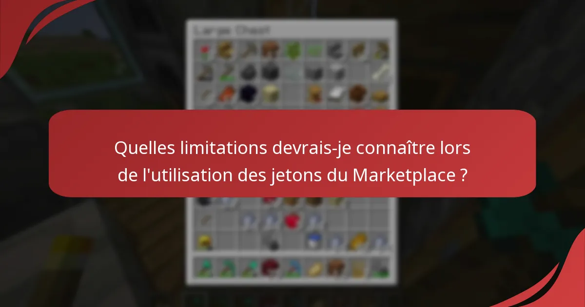 Quelles limitations devrais-je connaître lors de l'utilisation des jetons du Marketplace ?