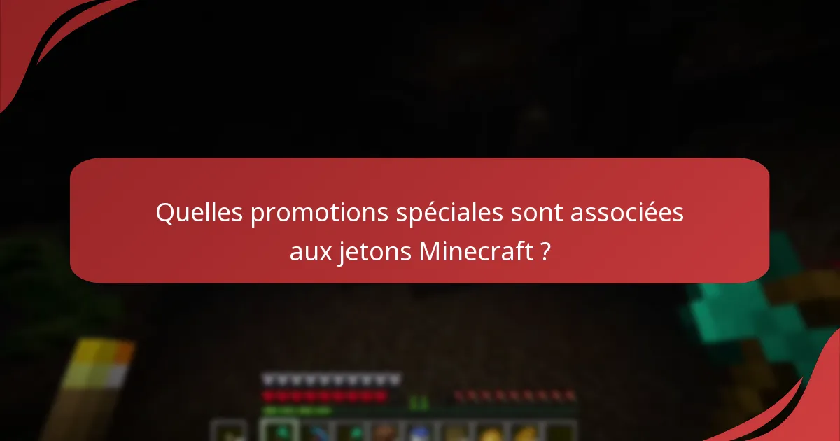 Quelles promotions spéciales sont associées aux jetons Minecraft ?