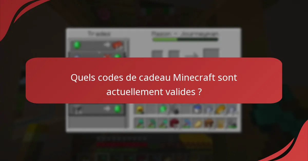 Quels codes de cadeau Minecraft sont actuellement valides ?