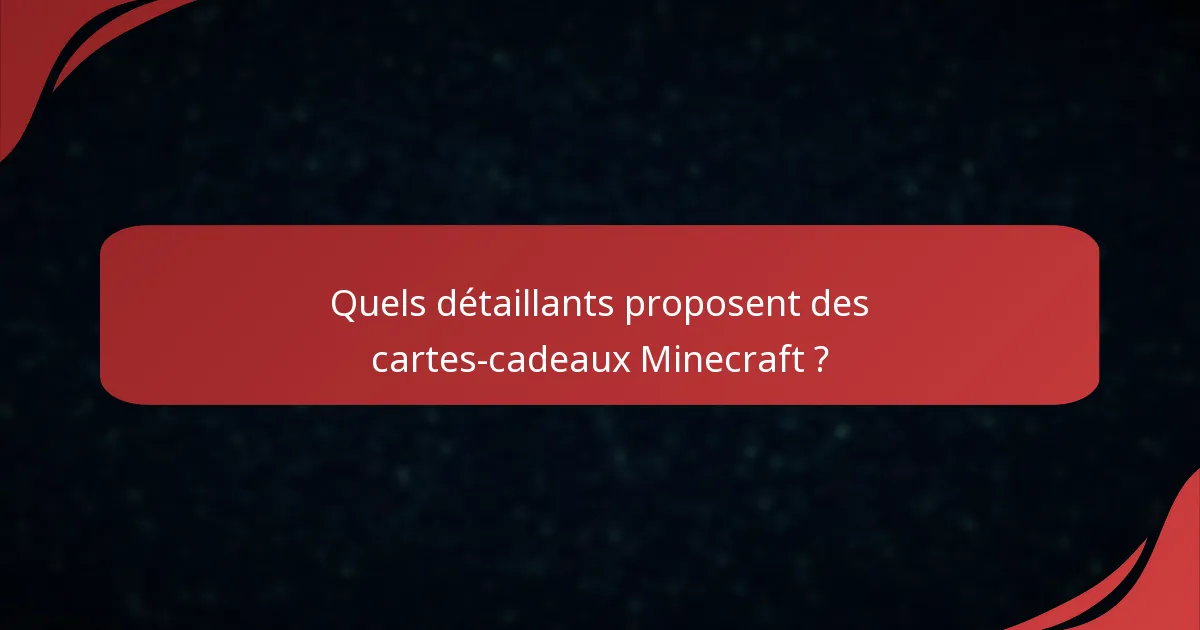 Quels détaillants proposent des cartes-cadeaux Minecraft ?