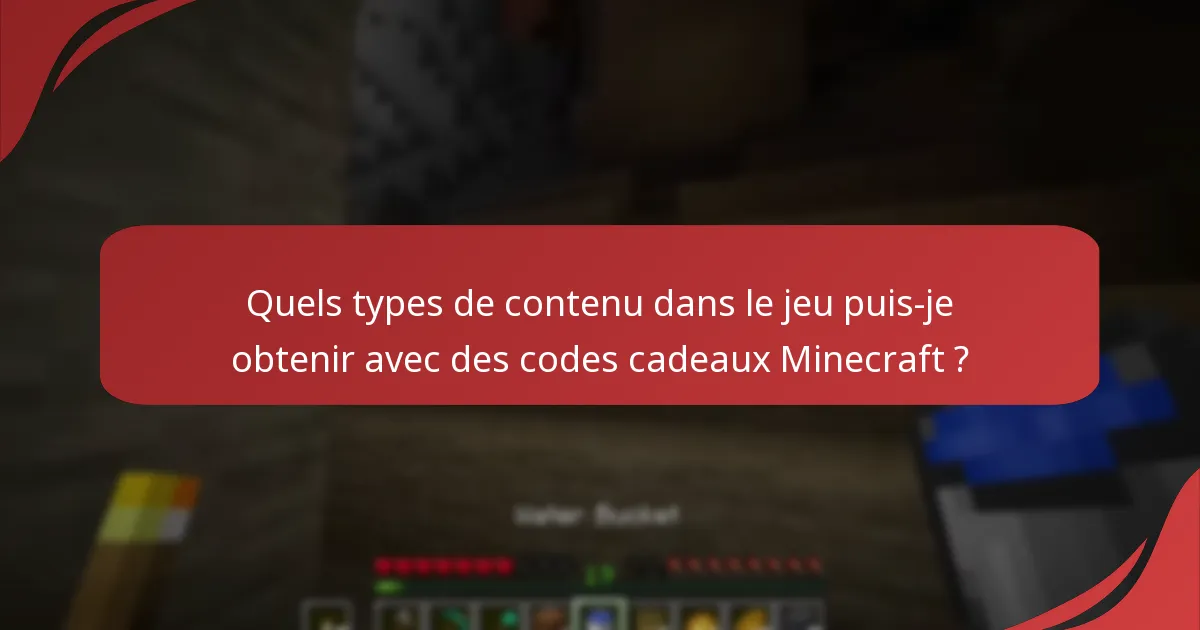Quels types de contenu dans le jeu puis-je obtenir avec des codes cadeaux Minecraft ?