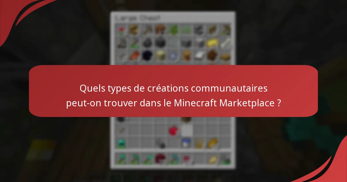 Quels types de créations communautaires peut-on trouver dans le Minecraft Marketplace ?