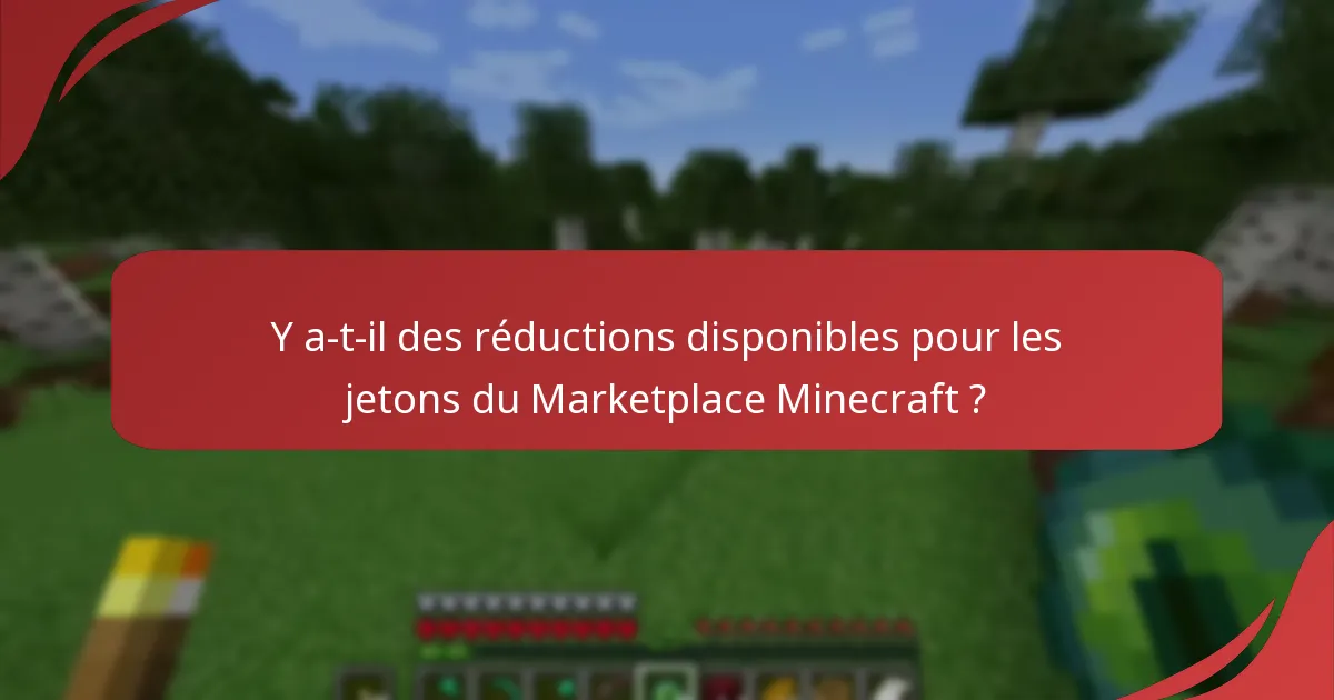 Y a-t-il des réductions disponibles pour les jetons du Marketplace Minecraft ?
